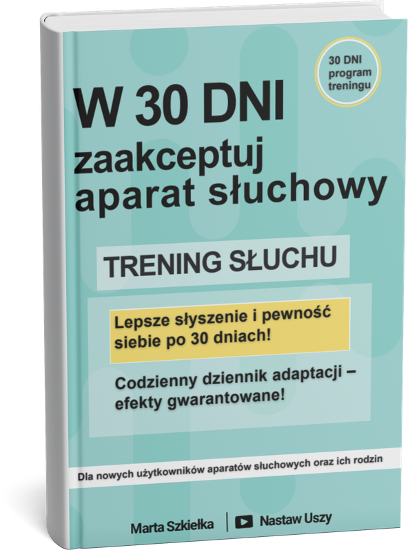 Okładka książki „W 30 dni zaakceptuj aparat słuchowy” — trening słuchu